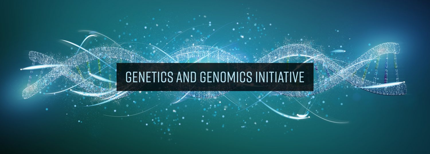 Genetics and Genomics Initiative