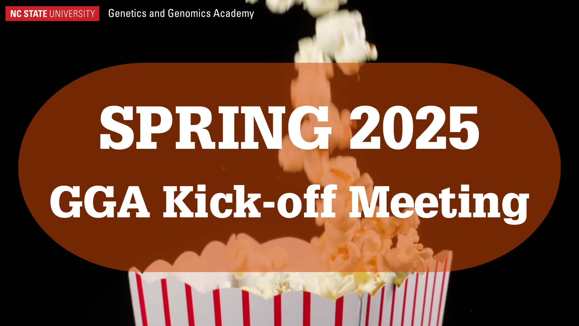 Image that reads "Spring 2025 GGA Kick-off Meeting" with a photo of a bag of popcorn in the background.